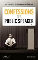 Confessions of a Public Speaker, Paperback/Scott Berkun foto