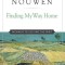 Finding My Way Home: Pathways to Life and the Spirit