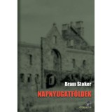 Napnyugatf&ouml;ldek - Bram Stoker