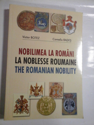 NOBILIMEA LA ROMANI; LA NOBLESSE ROUMAINE; THE ROMANIAN NOBILITY(autograf si dedicatie) - VICTOR BOTEZ; CORNELIU RADES foto