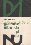 Cumpara ieftin Gusturile Intre Da Si Nu - Ion Pascadi