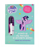 Cumpara ieftin My Little Pony. Joaca-te cu Twilight si prietenii ponei. Carte de activitati, Litera