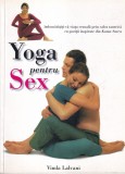 Vimla Lalvani - Yoga pentru sex. Imbunatatiti-va viata sexuala prin calea