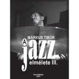 A jazz elm&eacute;lete III. - CD mell&eacute;klettel - M&aacute;rkus Tibor