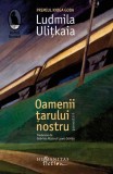 Oamenii țarului nostru - Paperback brosat - Ludmila Ulițkaia - Roman Humanitas Fiction