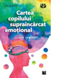 Cartea copilului supraincarcat emotional - Allison Edwards