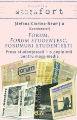 Forum, Forum studentesc, forumuri studentesti &ndash; Presa studenteasca &ndash; o pepiniera pentru mass-media &ndash; Stefana Ciortea-Neamtiu-