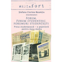 Forum, Forum studentesc, forumuri studentesti &ndash; Presa studenteasca &ndash; o pepiniera pentru mass-media &ndash; Stefana Ciortea-Neamtiu-