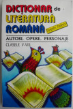 Dictionar de literatura romana. Autori, opere, personaje (Clasele V-VIII) &ndash; Florentin Popescu