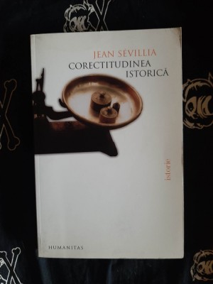 Jean Sevillia - Corectitudinea istorica foto