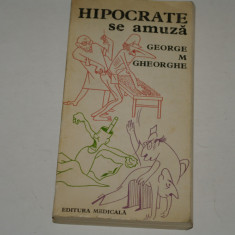 Hipocrate se amuza - George M Gheorghe - Antologie umoristica educativ-sanitara