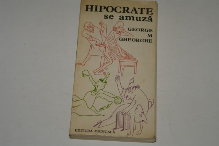 Hipocrate se amuza - George M Gheorghe - Antologie umoristica educativ-sanitara