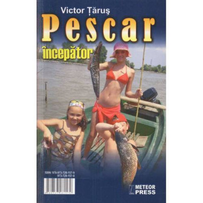 Victor Tarus - Pescar &amp;icirc;ncepător foto