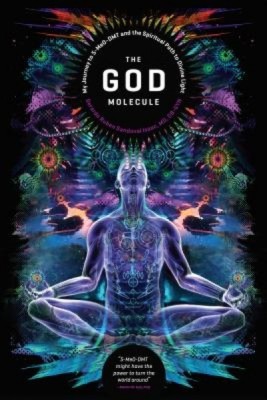 The God Molecule: 5-Meo-Dmt and the Spiritual Path to the Divine Light foto