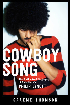 Cowboy Song: The Authorized Biography of Thin Lizzy&amp;#039;s Philip Lynott foto
