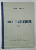 STATICA CONSTRUCTIILOR , VOL. I SISTEME STATIC DETERMINATE de PANAIT C. MAZILU , 1955