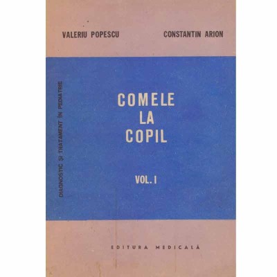 Valeriu Popescu, Constantin Arion - Comele la copil vol.1 - 132504 foto