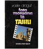 Vasile Dragut - Fata morgana la Tassili - 127313