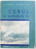 CERUL SI PODOABELE LUI -DUPA CREDINTELE POPORULUI ROMAN de TUDOR PAMFILE , 2001
