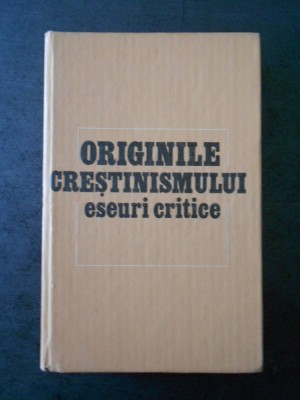 GEORGES ORY - ORIGINILE CRESTINISMULUI. ESEURI CRITICE foto