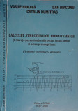 CALCULUL STRUCTURILOR HIDROTEHNICE. BARAJE PARASEIMICE DIN BETON, BETON ARMAT SI BETON PRECOMPRIMAT-VASILE HOJIL