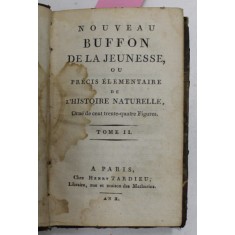 NOUVEAU BUFFON DE LA JEUNESSE OU PRECIS ELEMENTAIRE DE L &#039;HISTOIRE NATURELLE , TOME II , 1802
