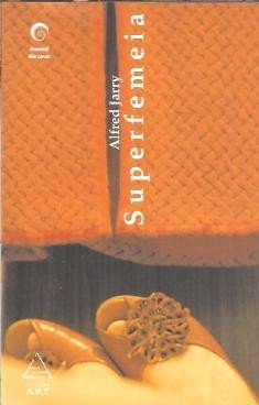 Superfemeia - Alfred Jarry