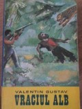Vraciul Alb - Valentin Gustav, Editura Ion Creanga, 1978, Roman, Beletristica, Paperback