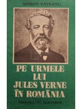 Simion Saveanu - Pe urmele lui Jules Verne in Romania (Editia: 1980)
