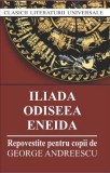 Iliada. Odiseea. Eneida Repovestire pentru copii &ndash; George Andreescu