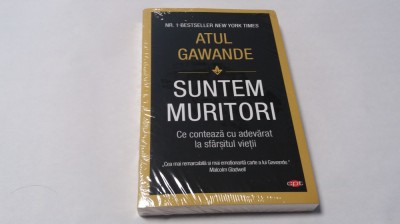 Suntem muritori - Atul Gawande P8 foto