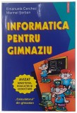 INFORMATICA PENTRU GIMNAZIU de Emanuela Cerchez si Marinel Serban de Emanuela Cerchez Marinel Serban, 2002