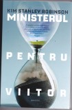 bnk ant Kim Stanley Robinson - Minsterul pentru Viitor ( SF )