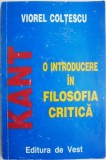 Immanuel Kant. O introducere in filosofia critica &ndash; Viorel Coltescu