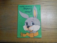IEPURII SI CRAPII - Tudor Arghezi - CHIS VALERIA EVA (ilustratii) - 1986