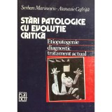 Serban Marinescu - Stari patologice cu evolutie critica (Editia: 1996)