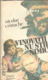 Vinovatii nu stiu nimic Nicolae Cristache Editura Albatros 1981 Carte Literatura Romana Clasic Romane Celebre Editie Veche