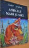 Animale mari si mici - Tudor Arghezi - 1992