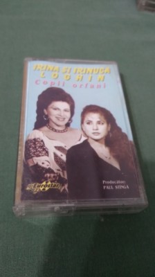 CASETA AUDIO IRINA SI IRINUCA LOGHIN -COPII ORFANI RARA !!! ORIGINALA EUROSTAR foto
