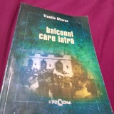 Cumpara ieftin BALCONUL CARE LATRA -VASILE MORAR 2000