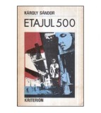 Karoly Sandor - Etajul 500 - roman - 117245