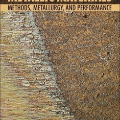 Welding of Metallic Materials: Methods, Metallurgy and Performance