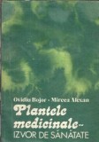 Plantele medicinale, izvor de sanatate - Ovidiu Bojor