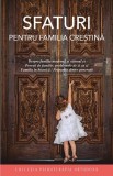 Sfaturi pentru familia creștină - Paperback brosat - Sophia