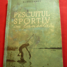 DI Kolganov - Pescuitul Sportiv cu lanseta - Spinning Sport - Ed. 1954 ,240 pag