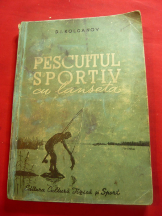 DI Kolganov - Pescuitul Sportiv cu lanseta - Spinning Sport - Ed. 1954 ,240 pag