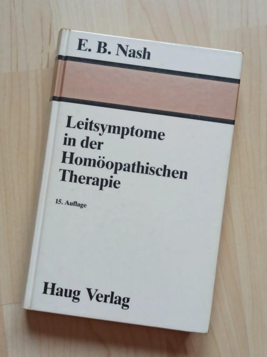 Leitsymptome in der Homoopathischen Therapie/ E. B. Nash