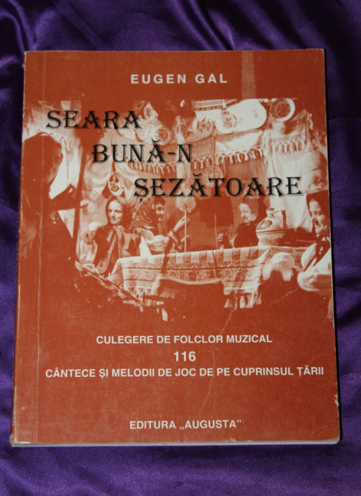 Eugen Gal &ndash; Seara buna-n sezatoare Culegere de folclor muzical etnomuzicologie