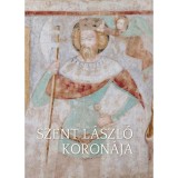 Szent L&aacute;szl&oacute; koron&aacute;ja