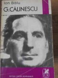 G. Călinescu. Eseu despre etapele creației - Ion Balu (1970, Cartea Rom&acirc;nească, Hardcover, 549 pagini) Critică literară